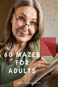 60 Mazes for Adults - Brain Games