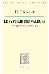 Heinrich Rickert: Le Systeme Des Valeurs Et Autres Articles