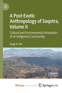 A Post-Exotic Anthropology of Soqotra, Volume II