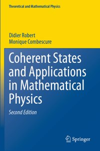 Coherent States and Applications in Mathematical Physics