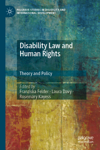 Disability Law and Human Rights: Theory and Policy