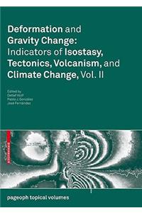 Deformation and Gravity Change: Indicators of Isostasy, Tectonics, Volcanism, and Climate Change, Vol. II