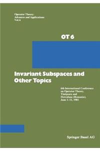 Invariant Subspaces and Other Topics
