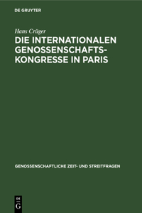 Die Internationalen Genossenschafts-Kongresse in Paris