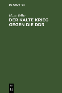 Der Kalte Krieg Gegen Die Ddr