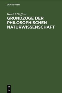 Grundzüge Der Philosophischen Naturwissenschaft