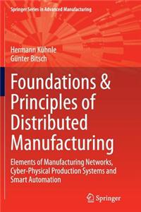 Foundations & Principles of Distributed Manufacturing