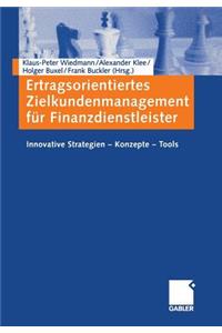 Ertragsorientiertes Zielkundenmanagement Für Finanzdienstleister