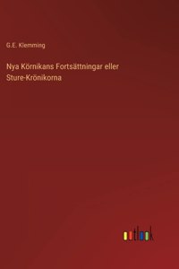 Nya Körnikans Fortsättningar eller Sture-Krönikorna