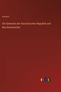 Generale der französischen Republik und des Kaiserreichs