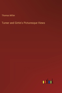 Turner and Girtin's Picturesque Views