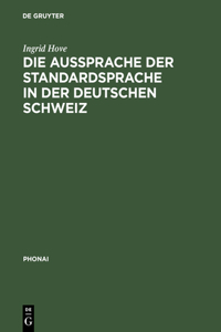 Die Aussprache Der Standardsprache in Der Deutschen Schweiz