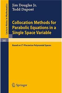 Collocation Methods for Parabolic Equations in a Single Space Variable