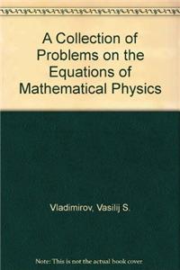 A Collection of Problems on the Equations of Mathematical Physics
