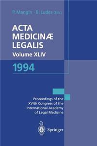 ACTA Medicinæ Legalis. Volume XLIV. 1994: Xvith Congress of the International Academy of Legal Medicine and Social Medicine, Strasbourg, France, 31 May - 2 June, 1994 / Xvième Congrès de l'A