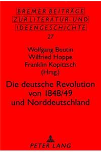 Die Deutsche Revolution Von 1848/49 Und Norddeutschland