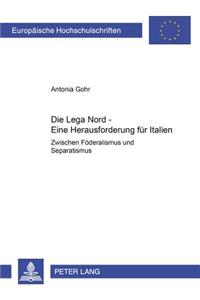 Die Lega Nord - Eine Herausforderung Fuer Italien