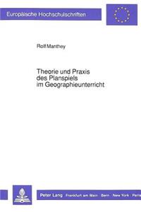 Theorie und Praxis des Planspiels im Geographieunterricht