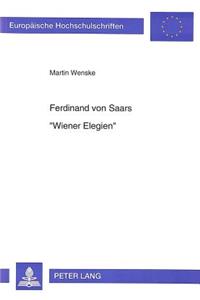 Ferdinand Von Saars- «Wiener Elegien»: Perspektiven Zu Einem Verstaendnis