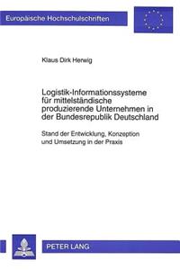 Logistik-Informationssysteme fuer mittelstaendische produzierende Unternehmen in der Bundesrepublik Deutschland