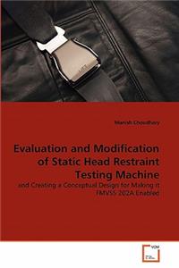 Evaluation and Modification of Static Head Restraint Testing Machine