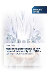 Mentoring perceptions of new tenure-track faculty at HBCU's