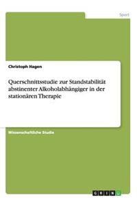 Querschnittsstudie zur Standstabilität abstinenter Alkoholabhängiger in der stationären Therapie