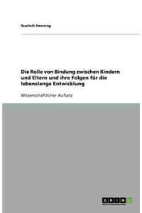 Die Rolle von Bindung zwischen Kindern und Eltern und ihre Folgen für die lebenslange Entwicklung