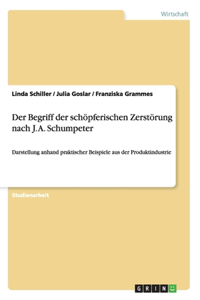 Begriff der schöpferischen Zerstörung nach J. A. Schumpeter