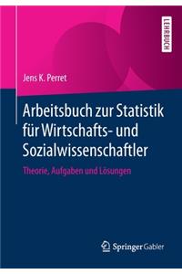 Arbeitsbuch zur Statistik für Wirtschafts- und Sozialwissenschaftler