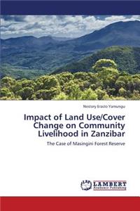 Impact of Land Use/Cover Change on Community Livelihood in Zanzibar