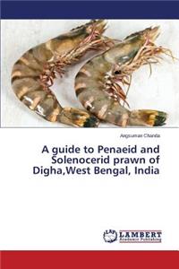 guide to Penaeid and Solenocerid prawn of Digha, West Bengal, India