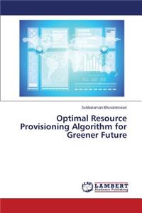 Optimal Resource Provisioning Algorithm for Greener Future