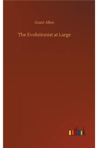 The Evolutionist at Large