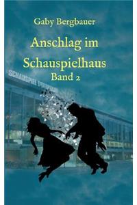 Anschlag im Schauspielhaus