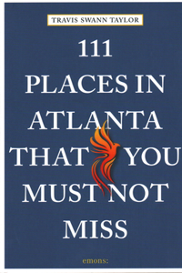 111 Places in Atlanta That You Must Not Miss