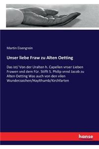 Unser liebe Fraw zu Alten Oetting