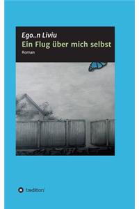 Ein Flug über mich selbst