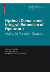 Optimal Domain and Integral Extension of Operators