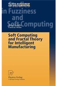 Soft Computing and Fractal Theory for Intelligent Manufacturing