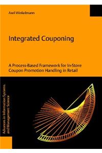 Integrated Couponing. a Process-Based Framework for in-Store Coupon Promotion Handling in Retail