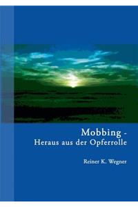 Mobbing - Heraus aus der Opferrolle!