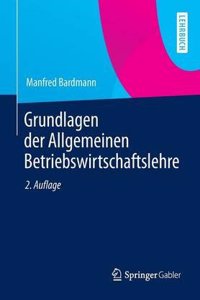 Grundlagen Der Allgemeinen Betriebswirtschaftslehre