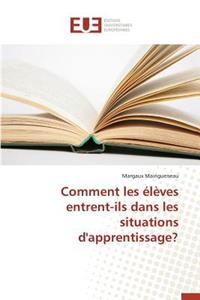 Comment Les Élèves Entrent-Ils Dans Les Situations d'Apprentissage?