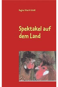 Spektakel auf dem Land