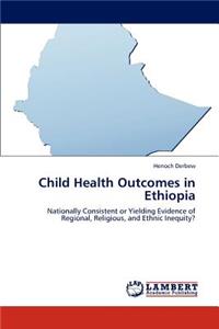 Child Health Outcomes in Ethiopia