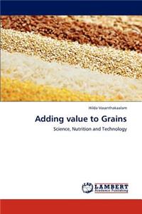 Adding Value to Grains