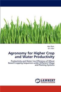 Agronomy for Higher Crop and Water Productivity