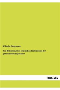 Zur Bedeutung des schwachen Präteritums der germanischen Sprachen