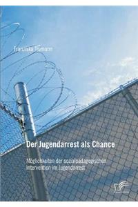 Jugendarrest als Chance